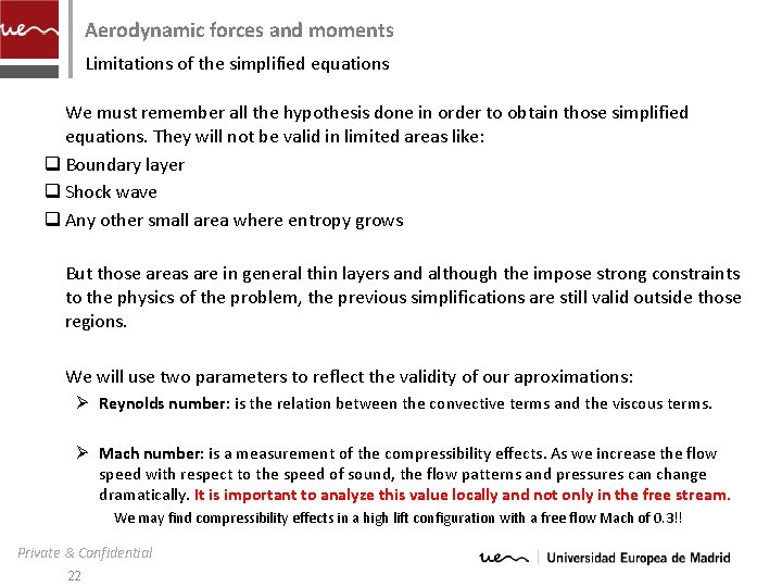 Aerodynamic forces and moments Limitations of the simplified equations We must remember all the