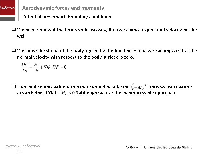 Aerodynamic forces and moments Potential movement: boundary conditions q We have removed the terms