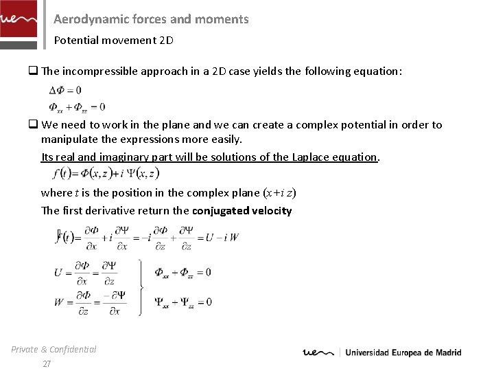 Aerodynamic forces and moments Potential movement 2 D q The incompressible approach in a