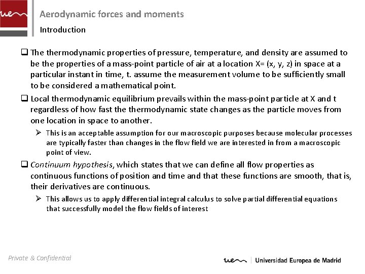 Aerodynamic forces and moments Introduction q The thermodynamic properties of pressure, temperature, and density