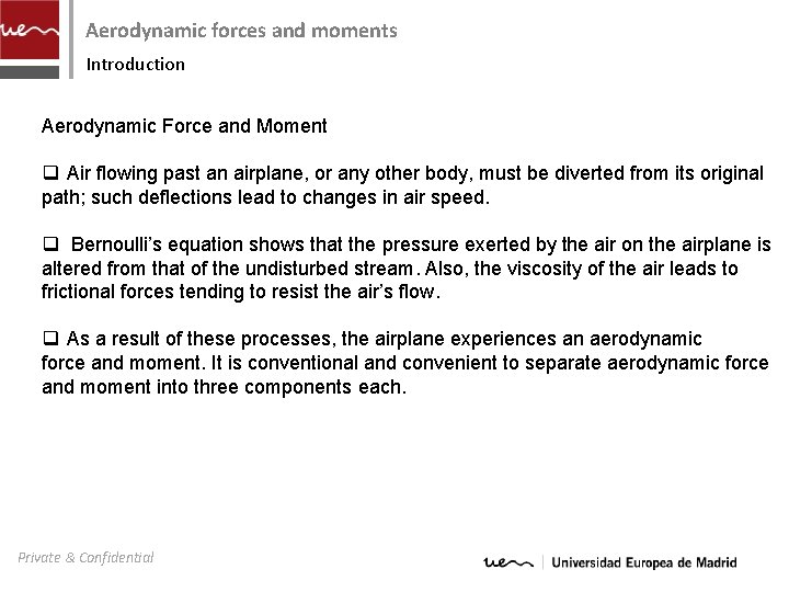 Aerodynamic forces and moments Introduction Aerodynamic Force and Moment q Air flowing past an