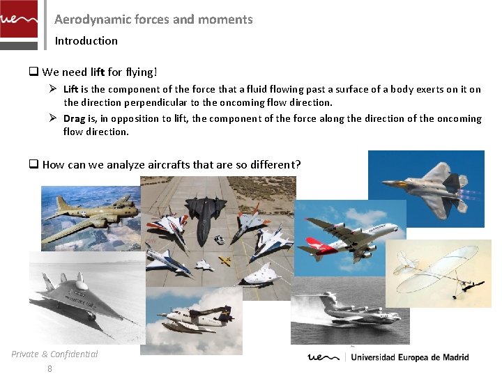 Aerodynamic forces and moments Introduction q We need lift for flying! Ø Lift is