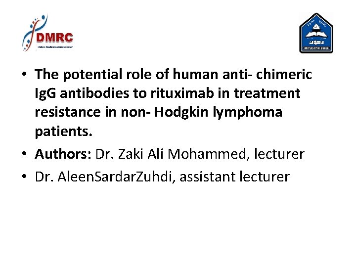 • The potential role of human anti- chimeric Ig. G antibodies to rituximab • The potential role of human anti- chimeric Ig. G antibodies to rituximab