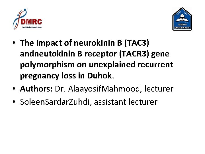 • The impact of neurokinin B (TAC 3) andneutokinin B receptor (TACR 3) • The impact of neurokinin B (TAC 3) andneutokinin B receptor (TACR 3)