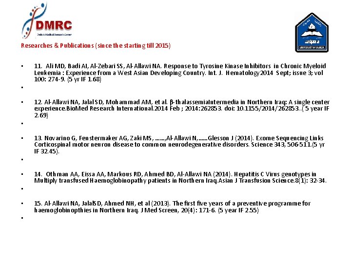 Researches & Publications (since the starting till 2015) • • • 11. Ali MD, Researches & Publications (since the starting till 2015) • • • 11. Ali MD,