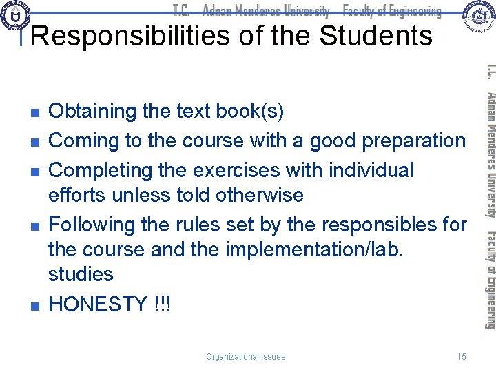 Responsibilities of the Students n n n Obtaining the text book(s) Coming to the