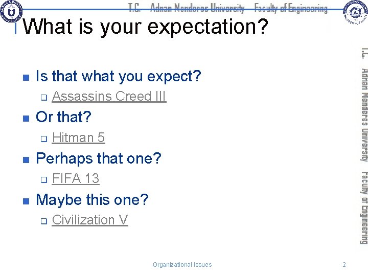 What is your expectation? n Is that what you expect? q n Or that?