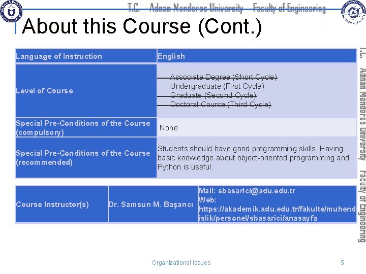 About this Course (Cont. ) Language of Instruction English Associate Degree (Short Cycle) Undergraduate