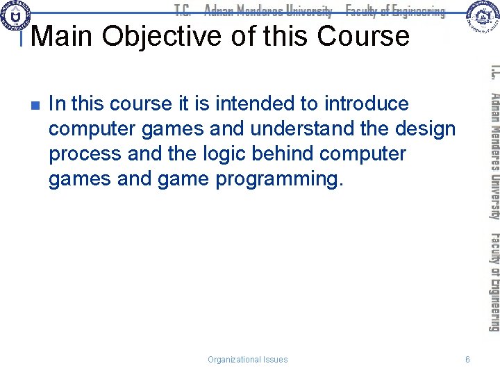 Main Objective of this Course n In this course it is intended to introduce