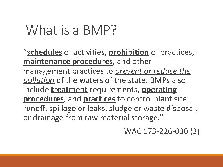 What is a BMP? “schedules of activities, prohibition of practices, maintenance procedures, and other