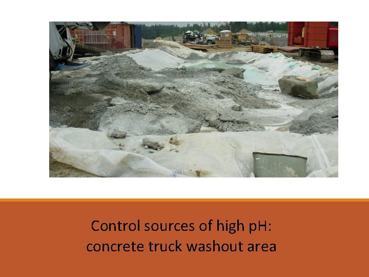 Control sources of high p. H: concrete truck washout area 