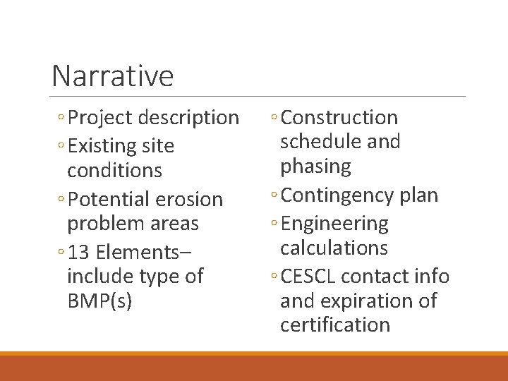 Narrative ◦ Project description ◦ Existing site conditions ◦ Potential erosion problem areas ◦