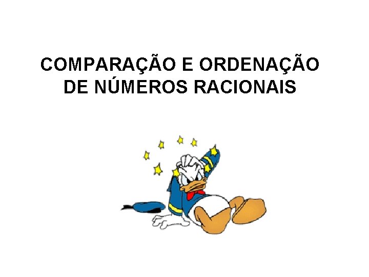 COMPARAÇÃO E ORDENAÇÃO DE NÚMEROS RACIONAIS 