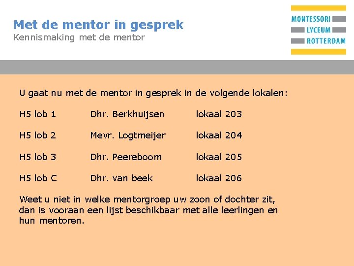 Met de mentor in gesprek T Kennismaking met de mentor U gaat nu met