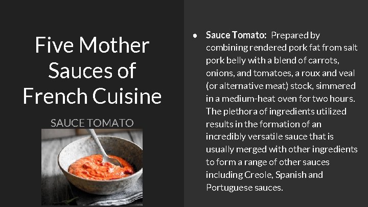 Five Mother Sauces of French Cuisine SAUCE TOMATO ● Sauce Tomato: Prepared by combining