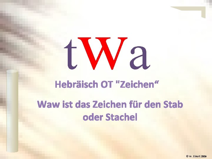 t wa © W. Einert 2009 