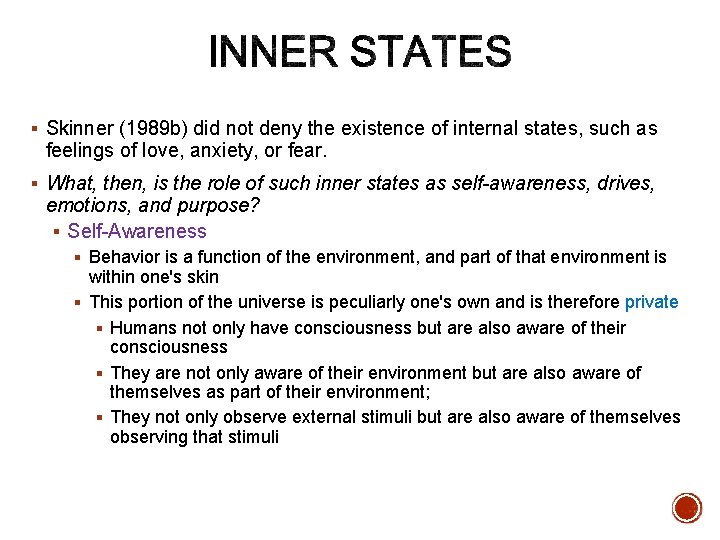 § Skinner (1989 b) did not deny the existence of internal states, such as