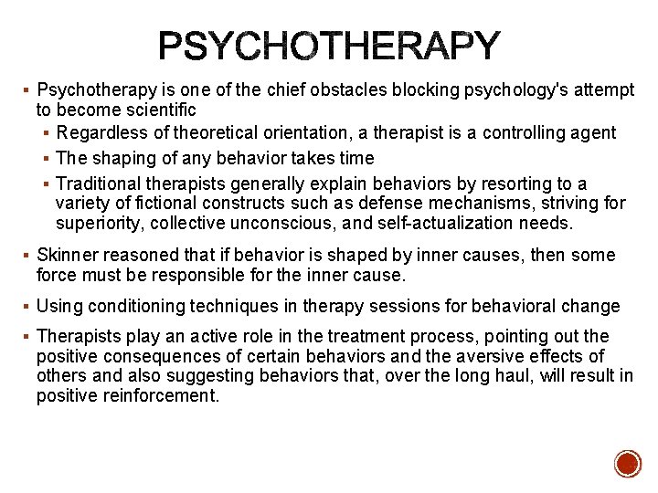 § Psychotherapy is one of the chief obstacles blocking psychology's attempt to become scientific
