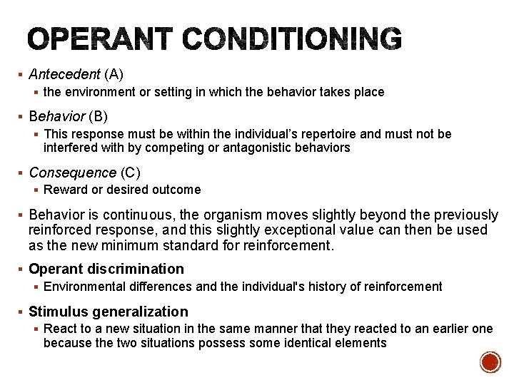 § Antecedent (A) § the environment or setting in which the behavior takes place