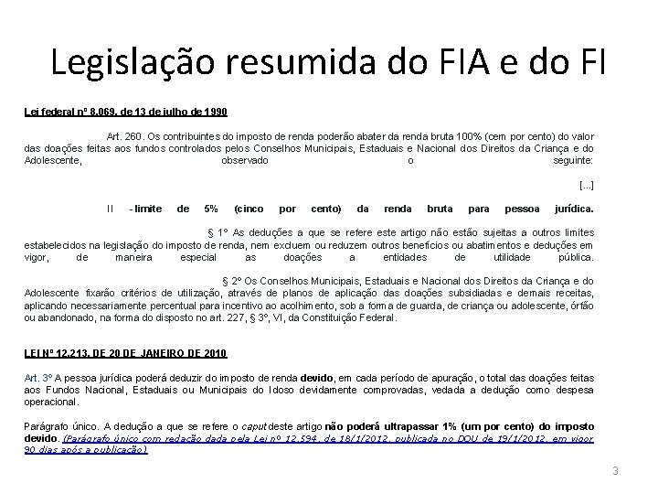 Legislação resumida do FIA e do FI Lei federal nº 8. 069, de 13