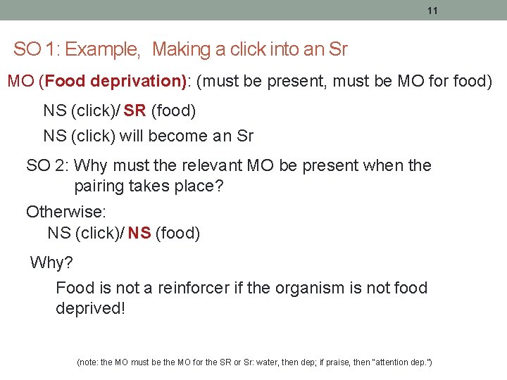 11 SO 1: Example, Making a click into an Sr MO (Food deprivation): (must
