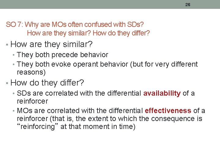 26 SO 7: Why are MOs often confused with SDs? How are they similar?