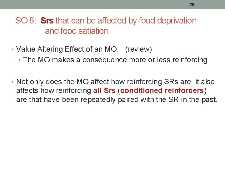 29 SO 8: Srs that can be affected by food deprivation and food satiation