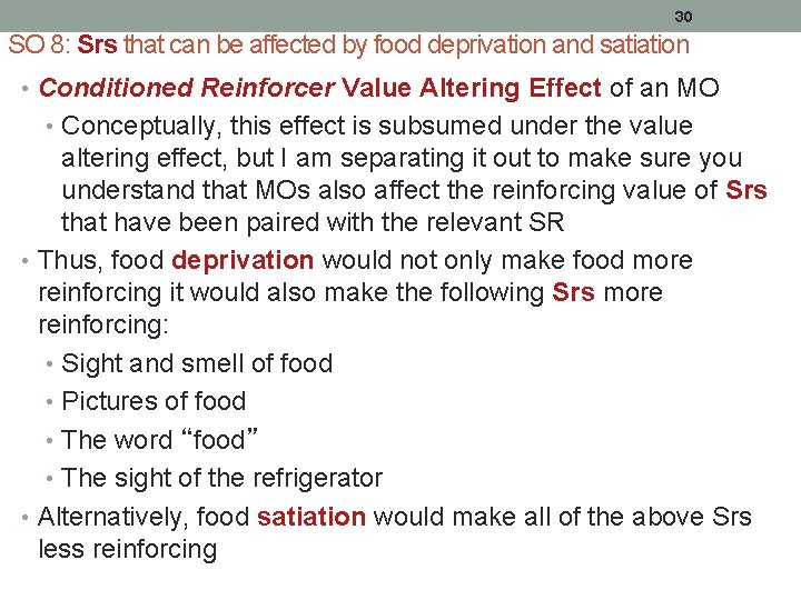 30 SO 8: Srs that can be affected by food deprivation and satiation •