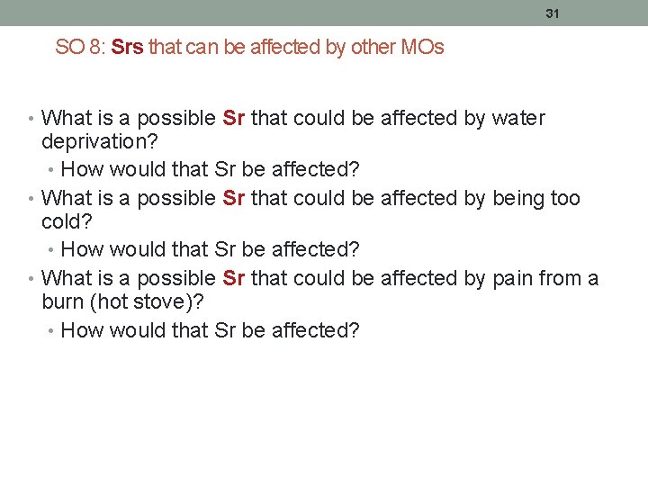 31 SO 8: Srs that can be affected by other MOs • What is