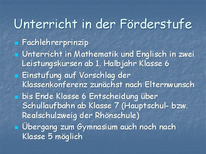 Unterricht in der Förderstufe n n n Fachlehrerprinzip Unterricht in Mathematik und Englisch in