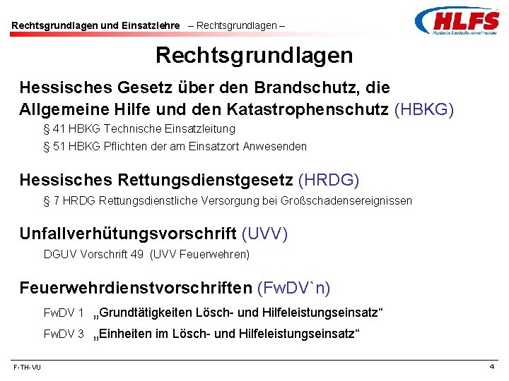 Rechtsgrundlagen und Einsatzlehre – Rechtsgrundlagen Hessisches Gesetz über den Brandschutz, die Allgemeine Hilfe und