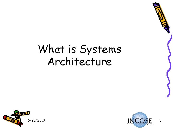 What is Systems Architecture 6/23/2010 3 