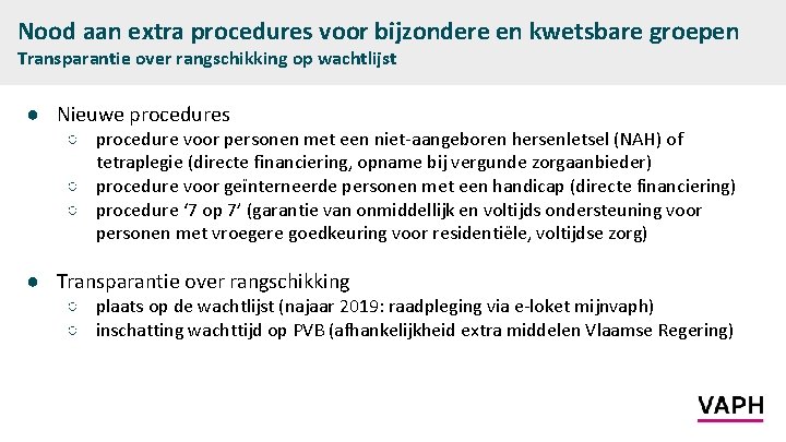 Nood aan extra procedures voor bijzondere en kwetsbare groepen Transparantie over rangschikking op wachtlijst