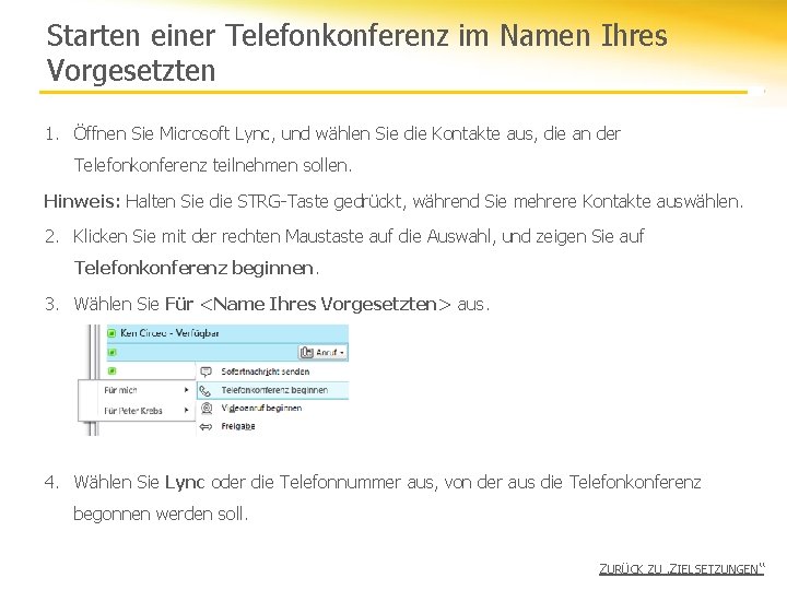 Starten einer Telefonkonferenz im Namen Ihres Vorgesetzten 1. Öffnen Sie Microsoft Lync, und wählen