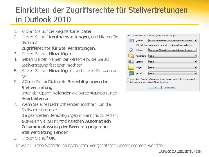 Einrichten der Zugriffsrechte für Stellvertretungen in Outlook 2010 1. 2. 3. 4. 5. 6.