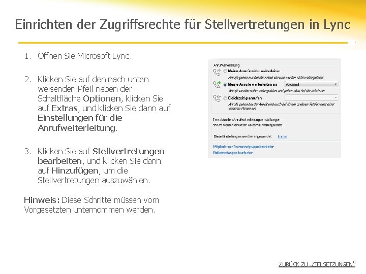 Einrichten der Zugriffsrechte für Stellvertretungen in Lync 1. Öffnen Sie Microsoft Lync. 2. Klicken