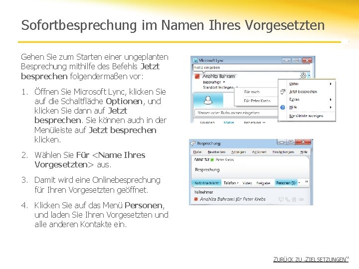 Sofortbesprechung im Namen Ihres Vorgesetzten Gehen Sie zum Starten einer ungeplanten Besprechung mithilfe des