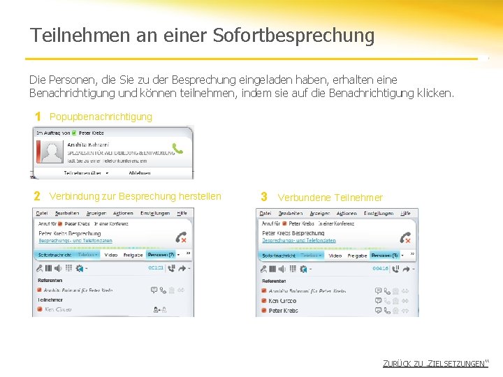Teilnehmen an einer Sofortbesprechung Die Personen, die Sie zu der Besprechung eingeladen haben, erhalten