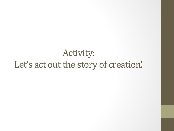 Activity: Let’s act out the story of creation! 