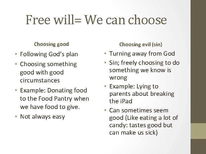 Free will= We can choose Choosing good Choosing evil (sin) • Following God’s plan