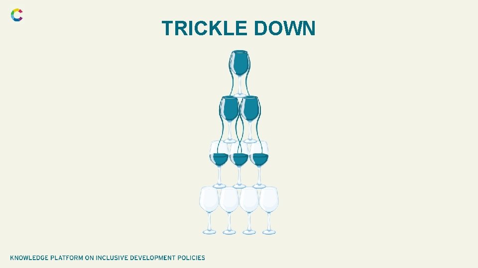 TRICKLE DOWN 