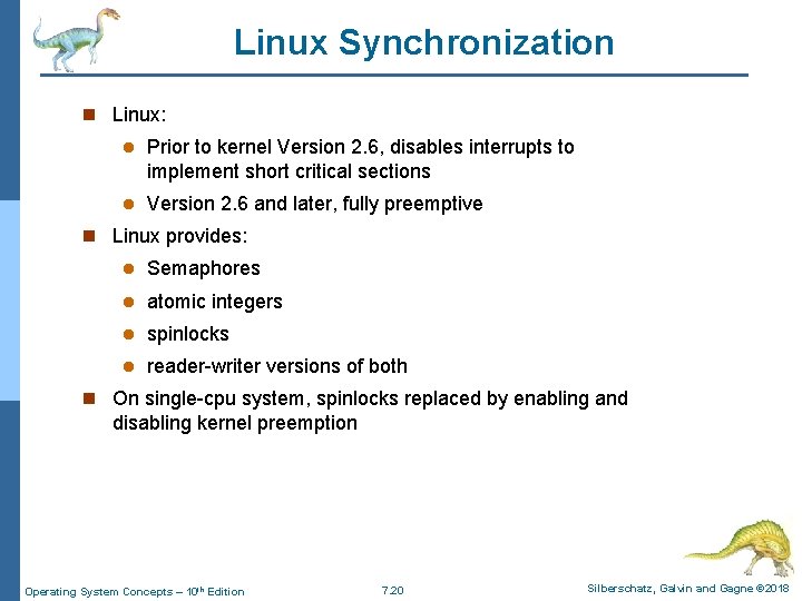 Linux Synchronization n Linux: l Prior to kernel Version 2. 6, disables interrupts to