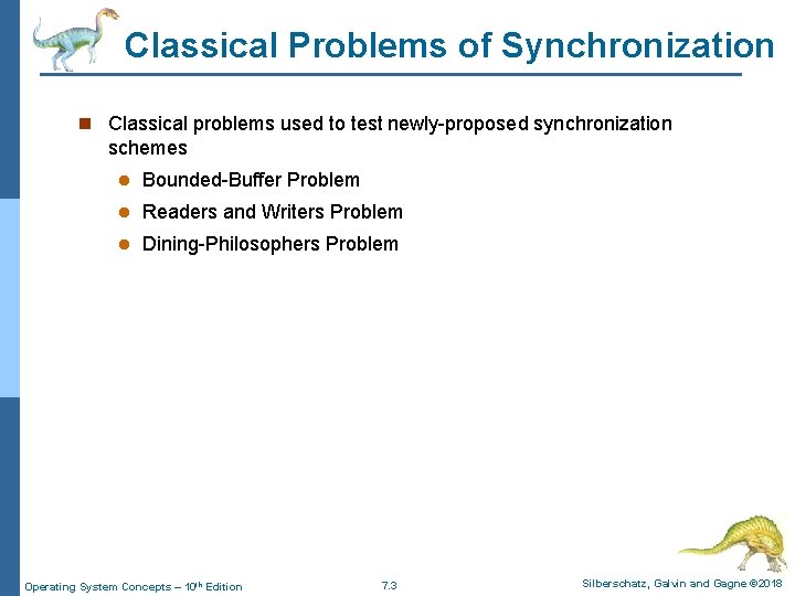 Classical Problems of Synchronization n Classical problems used to test newly-proposed synchronization schemes l
