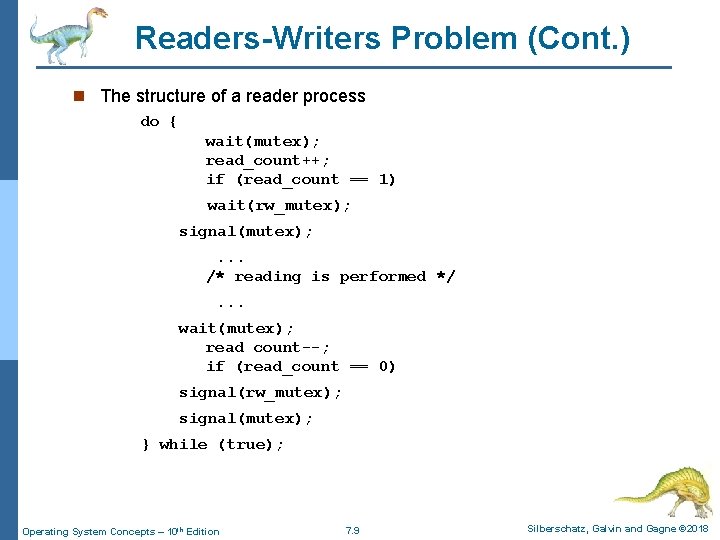 Readers-Writers Problem (Cont. ) n The structure of a reader process do { wait(mutex);
