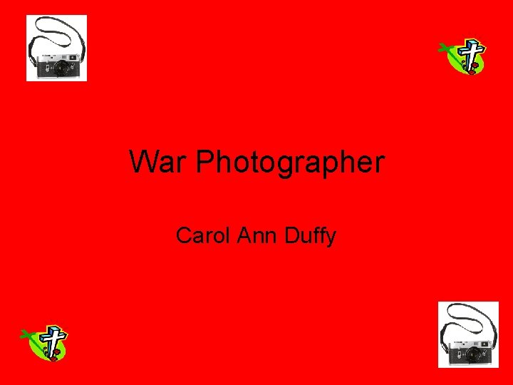 War Photographer Carol Ann Duffy 