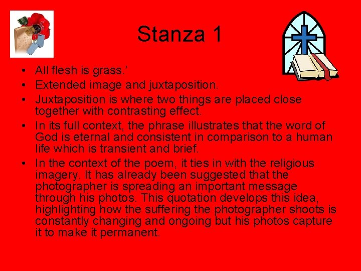 Stanza 1 • All flesh is grass. ’ • Extended image and juxtaposition. •