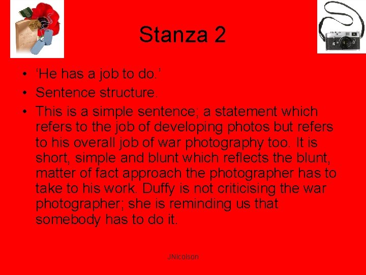 Stanza 2 • ‘He has a job to do. ’ • Sentence structure. •