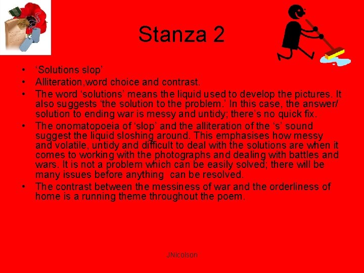 Stanza 2 • ‘Solutions slop’ • Alliteration, word choice and contrast. • The word