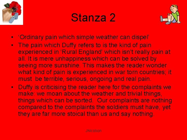 Stanza 2 • ‘Ordinary pain which simple weather can dispel’ • The pain which