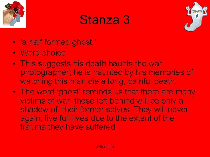 Stanza 3 • ‘a half formed ghost. ’ • Word choice • This suggests